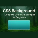 CSS Background: Complete Guide with Examples for Beginners
