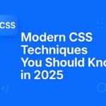 Modern CSS Techniques You Should Know