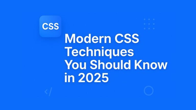 Modern CSS Techniques You Should Know